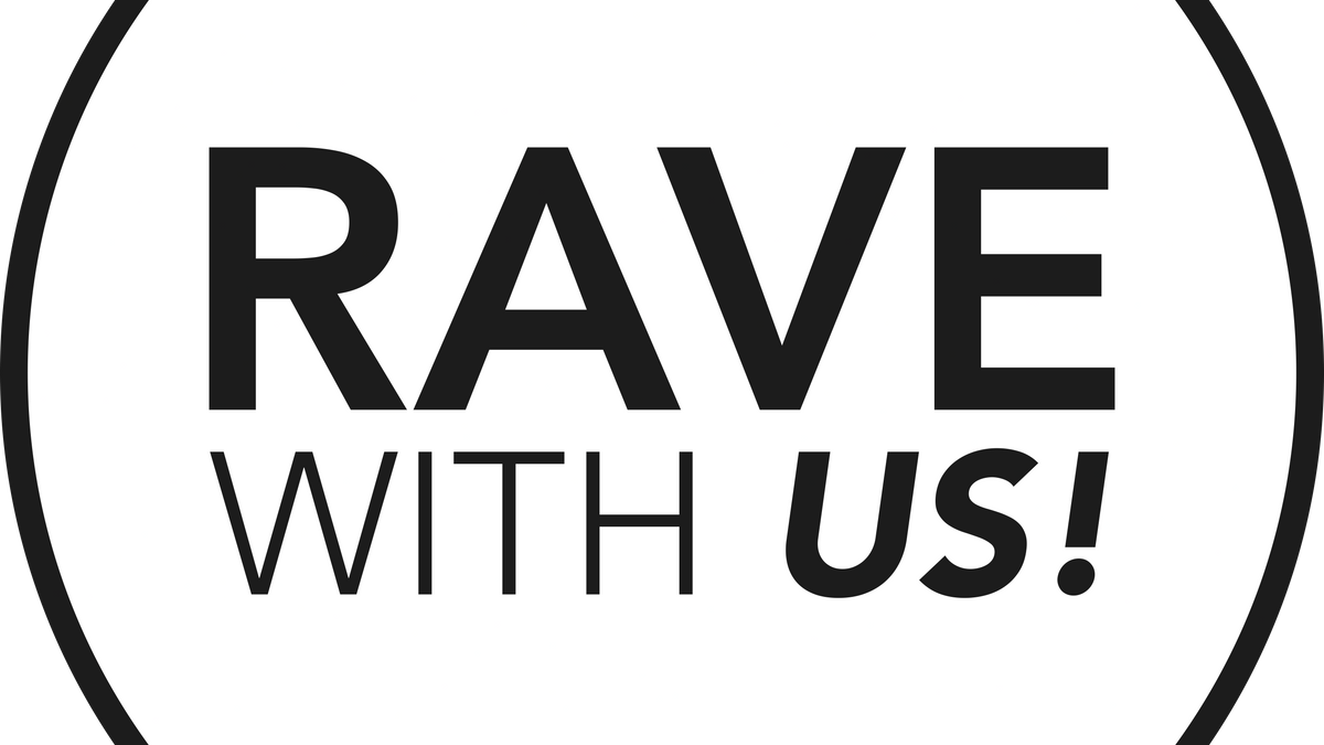 Rave with us