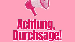 Achtung, eine Durchsage! Statements zur Gegenwart
