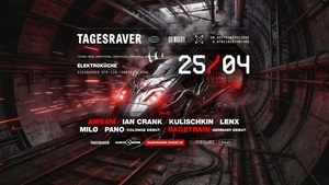 TAGESRAVER w/ AMBAM x IAN CRANK x MILØ x RAGETRAIN [GERMANY DEBUT] @ ELEKTROKÜCHE [25.04.26]