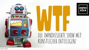 WTF - die improvisierte Show mit Künstlicher Intelligenz