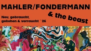 Mahler/Fondermann + The Beast. Support: KPT.PLASTO