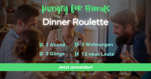 Dinner Roulette – 1 Abend, 3 Wohnungen, 12 neue Kontakte