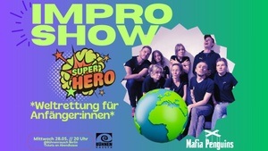 Mafia Penguins Improtheater: Weltrettung für Anfänger:innen