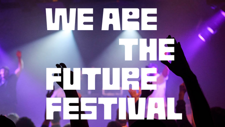 WE ARE THE FUTURE FESTIVAL 2025