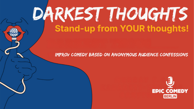 Darkest Thoughts Comedy Berlin: Comedy from your thoughts(English-Speaking)