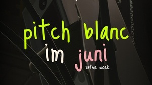 Pitch Blanc im Juni
