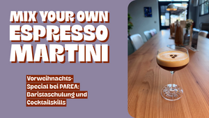 Mix Your Own Espresso Martini - Barista-Workshop & Cocktail Skills bei PAREA
