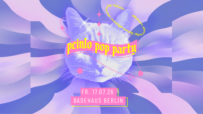 Peinlo Pop Party •  Badehaus • Berlin