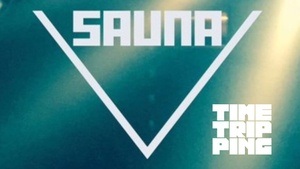 Time Tripping @ Sauna