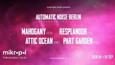Automatic Noise Berlin | Shoegaze Festival