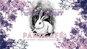 WHITE RABBIT △△△△△ Day → Night @ PARKCAFÈ