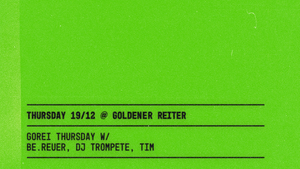 GoRei Thursday w/ Be.Reuer, DJ Trompete, Tim