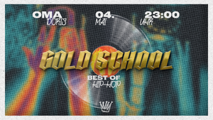 GOLD SCHOOL: Offizielle Dortbunt Aftershow Party · Best Of Hiphop · Oma Doris, Dortmund
