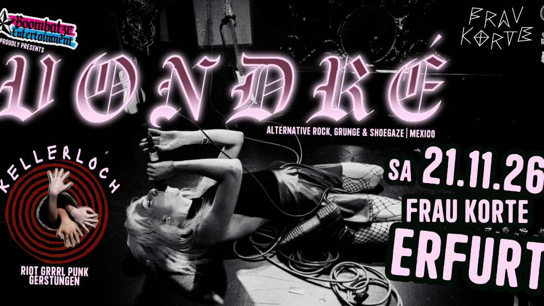 VONDRÉ [MEX] + KELLERLOCH [Th] | 21.11.26 Frau Korte Erfurt