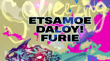 Etsamoe / Daloy! / Furie