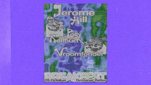 Breakfest w/ Jerome Hill, Vroomfondel, Kellburt b2b Polly