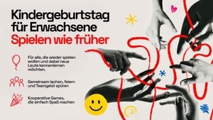 Kindergeburtstag für Erwachsene. Spielen wie Früher.