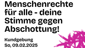 Menschenrechte für alle - Deine Stimme gegen Abschottung!