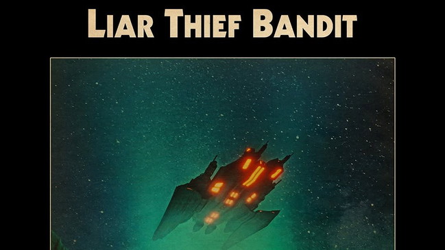 LIAR THIEF BANDIT