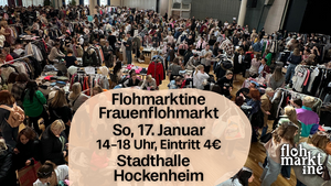 Flohmarktine Frauenflohmarkt / Mädchenflohmarkt!😍 Sa, 17. Januar Hockenheim Stadthalle