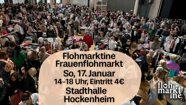 Flohmarktine Frauenflohmarkt / Mädchenflohmarkt!😍 Sa, 17. Januar Hockenheim Stadthalle