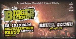 Bigger Bashment: The finest Reggae X Dancehall X Afrobeats & Hip Hop w/ Rebel Sound