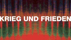 KRIEG UND FRIEDEN