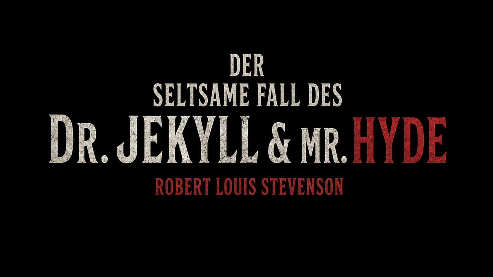 Der seltsame Fall des Dr. Jekyll & Mr. Hyde