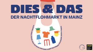 DIES & DAS - Der Nachtflohmarkt in Mainz