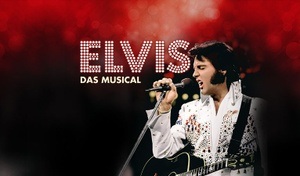 ELVIS - Das Musical