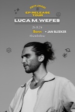 LUCA M. WEFES - "ZEITJAGD" EP-RELEASE TOUR