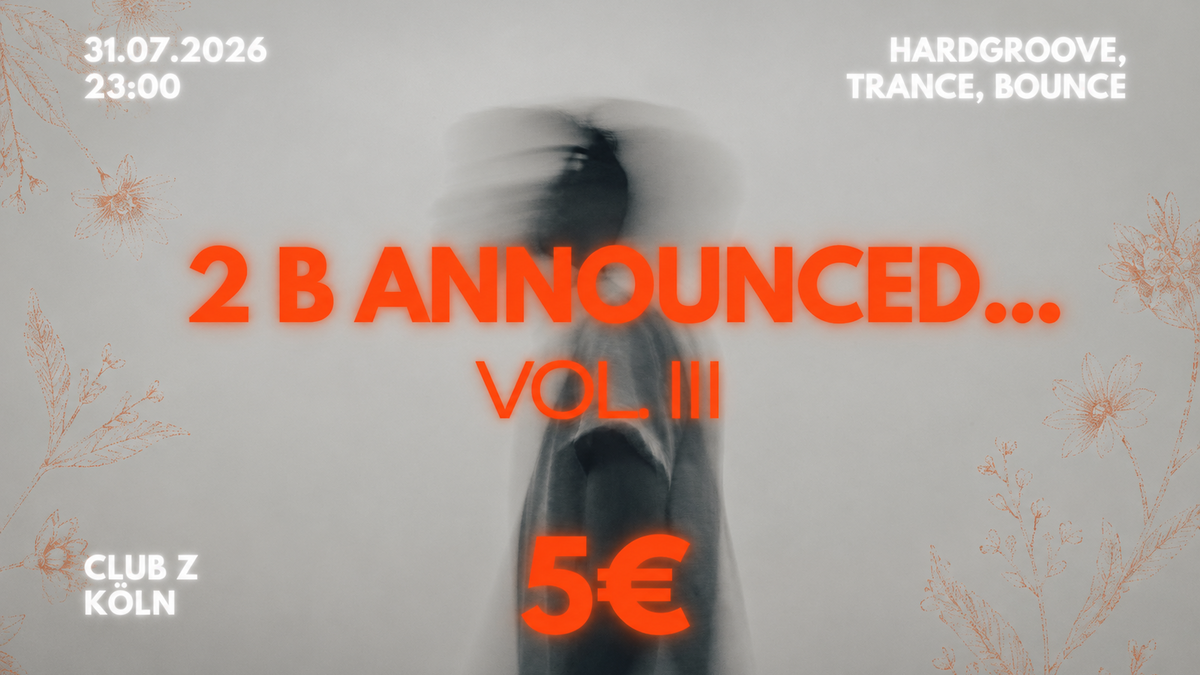 2 B announced... Vol. III