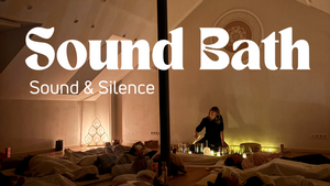 Sound Bath "Sound & Silence"