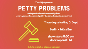 Petty Problems: An Improvised Stand-Up Comedy Show (Berlin)