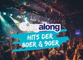 SINGALONG - DAS GROSSE MITSING-EVENT (HITS DER 80ER & 90ER)