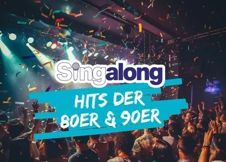 SINGALONG - DAS GROSSE MITSING-EVENT (HITS DER 80ER & 90ER)