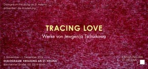 TRACING LOVE von Jewgenija Tschuikowa