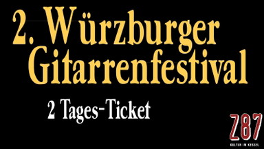 2. Würzburger Gitarrenfestival - 2-Tages-Ticket
