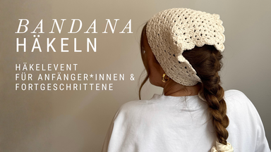 Häkelevent Bandana für Anfänger*innen & Fortgeschrittene