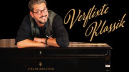 FELIX REUTER – Die verflixte Klassik Teil 2