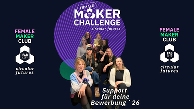 FEMALE MAKER CLUB:circular futures - Bewerbung FEMALE MAKER CHALLENGE 2026