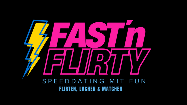 Fast´n Flirty - Das neue Speeddate Event mit Fun Faktor! (Altersgruppen 30-38 & 36-44)