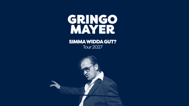 Gringo Mayer - Simma widda gut? Tour 2027 - Köln
