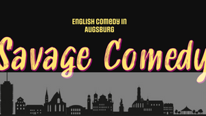 Savage Comedy Night - English Comedy in Augsburg