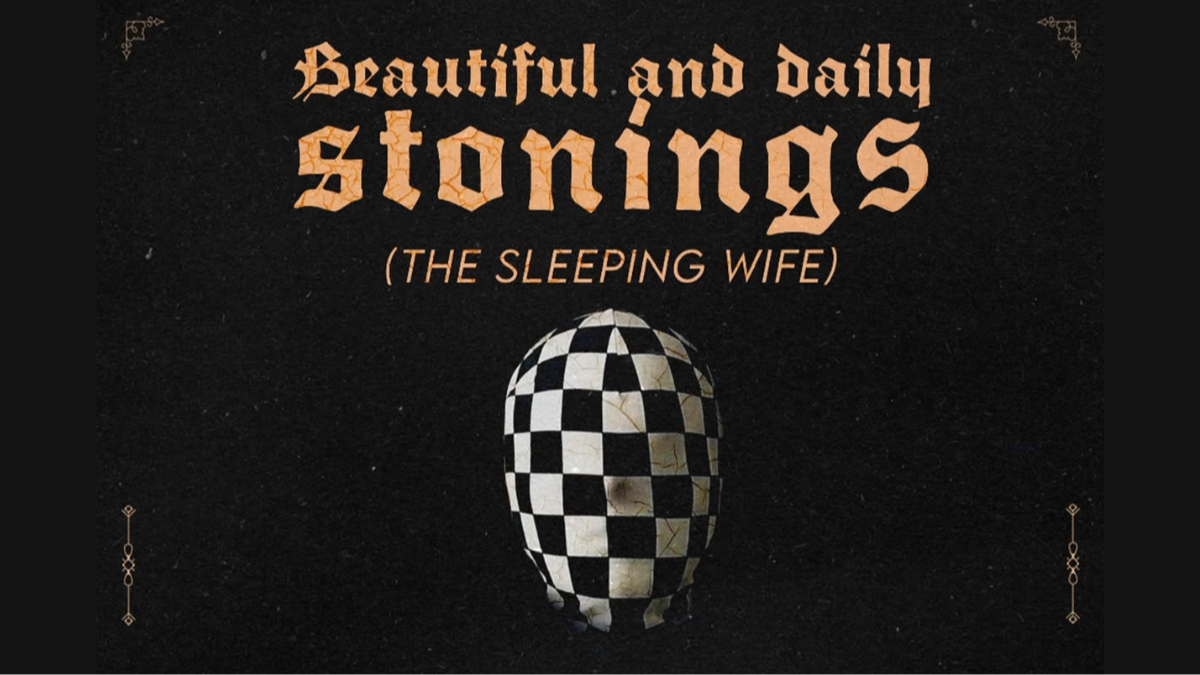 Theater: Beautiful and daily Stonings (the Sleeping Wife)