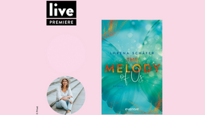 PREMIERENLESUNG: Lorena Schäfer - The Melody of Us
