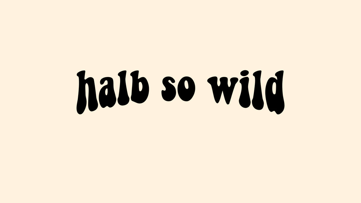 Halb so wild
