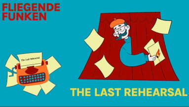 THE LAST REHEARSAL Fliegende Funken Improtheaterfestival Show 4 (English)