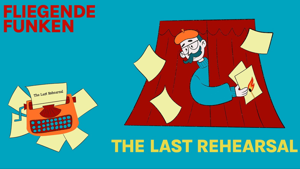 Titelbild der Veranstaltung THE LAST REHEARSAL Fliegende Funken Improtheaterfestival Show 4 (English)
