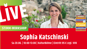 Stimm-Workshop mit Sophia Katschinski
